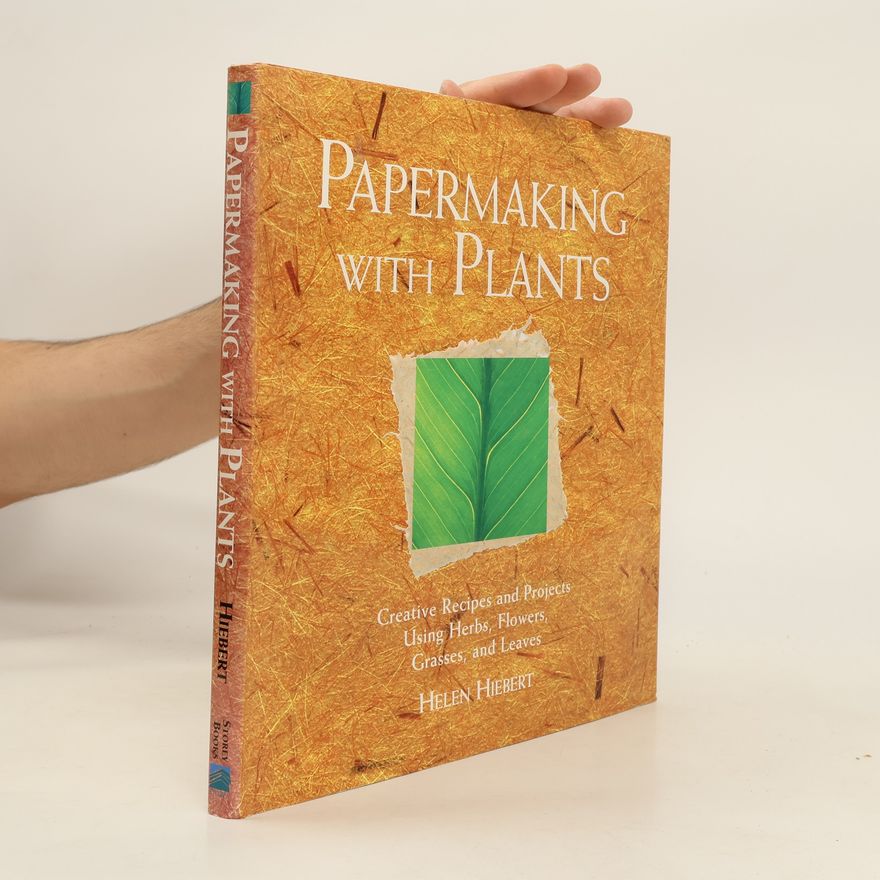 Helen Hiebert Papermaking with Plants
