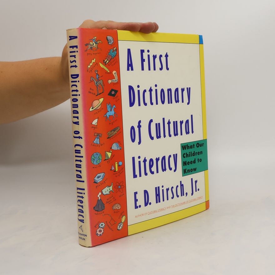 E. D. Eric Donald Hirsch A First Dictionary of Cultural Literacy