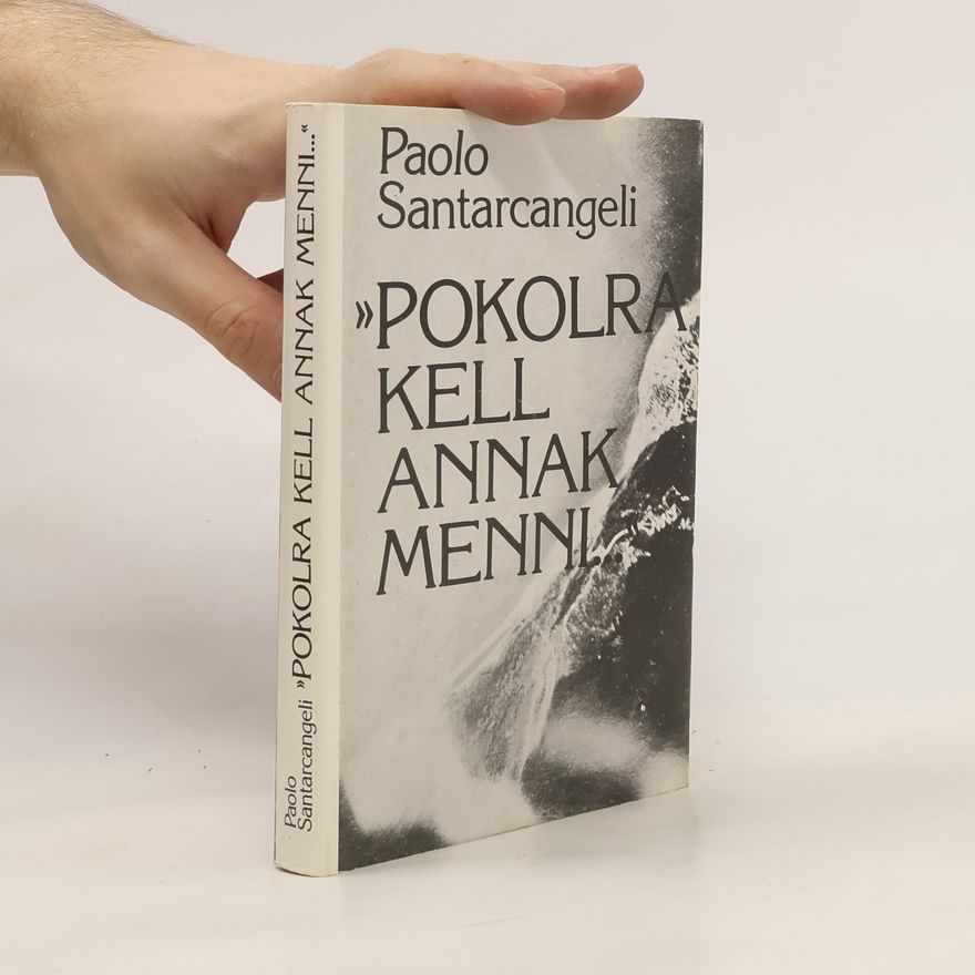 Paolo Santarcangeli Pokolra kell annak menni...