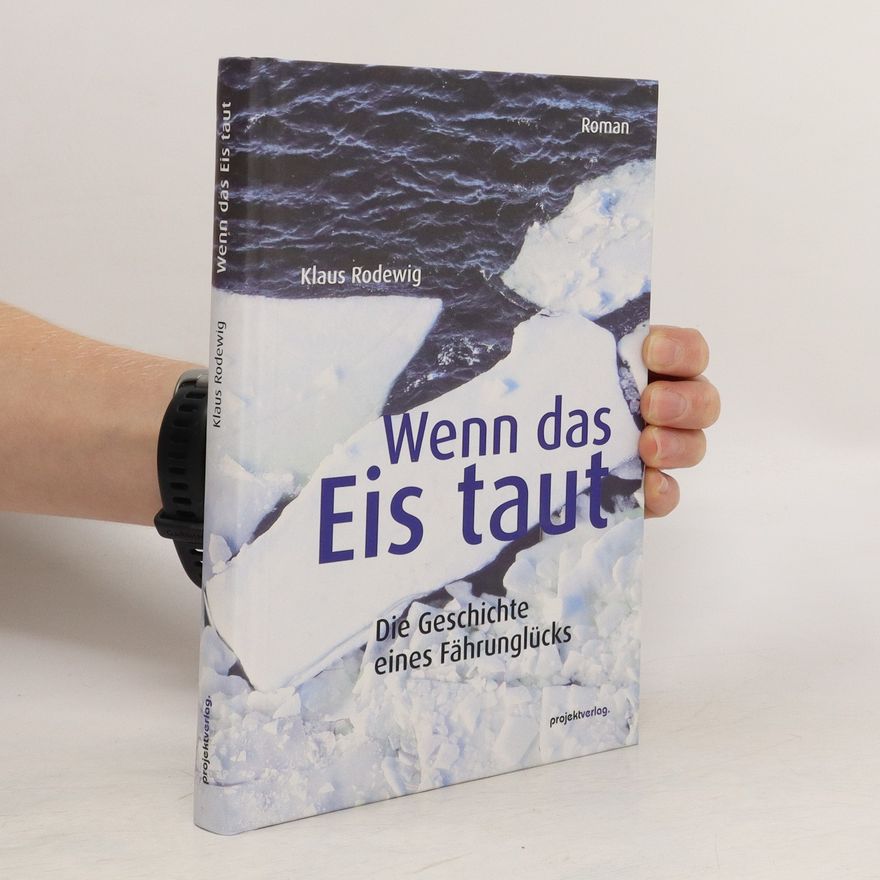 Klaus Rodewig Wenn das Eis taut