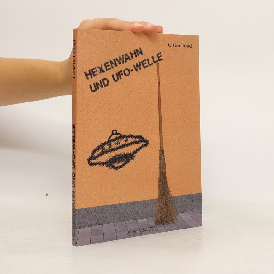 Gisela Ermel Hexenwahn und UFO-Welle