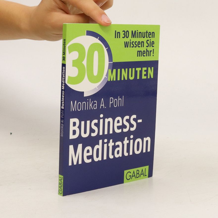 Monika A. Pohl 30 Minuten Business-Meditation