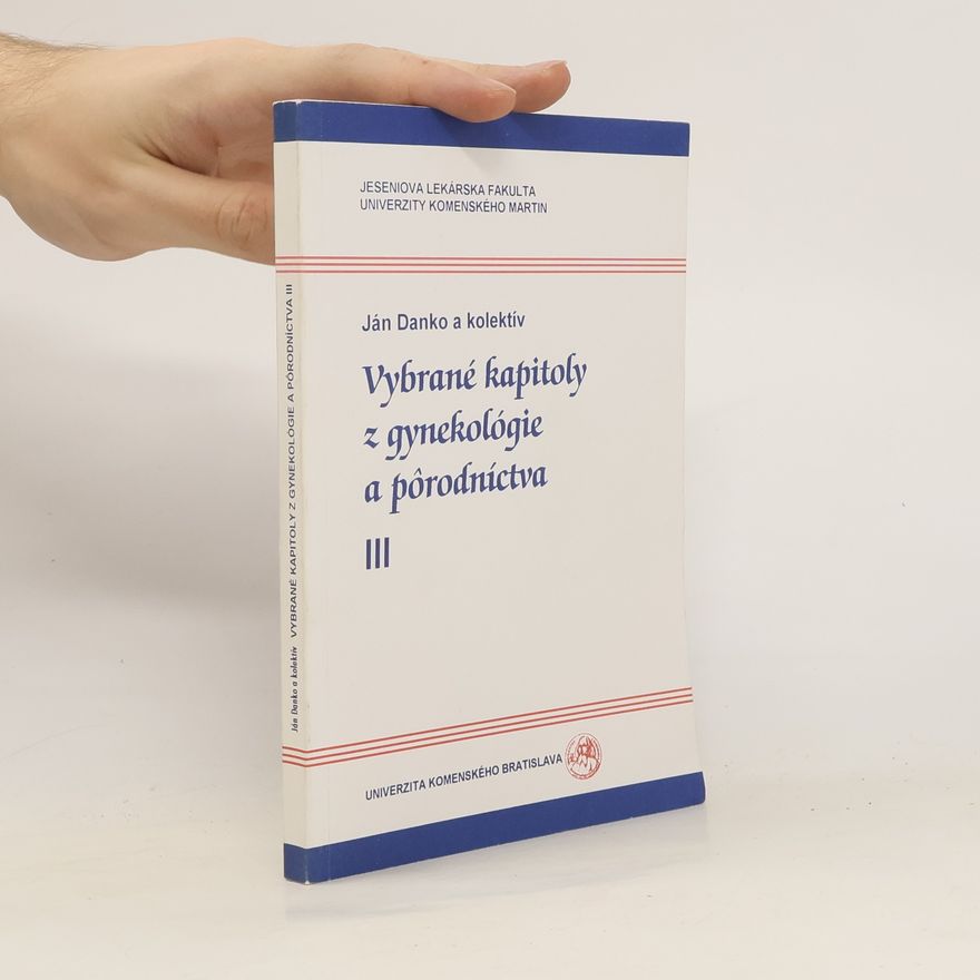 Ján Danko Vybrané kapitoly z gynekológie a pôrodníctva III
