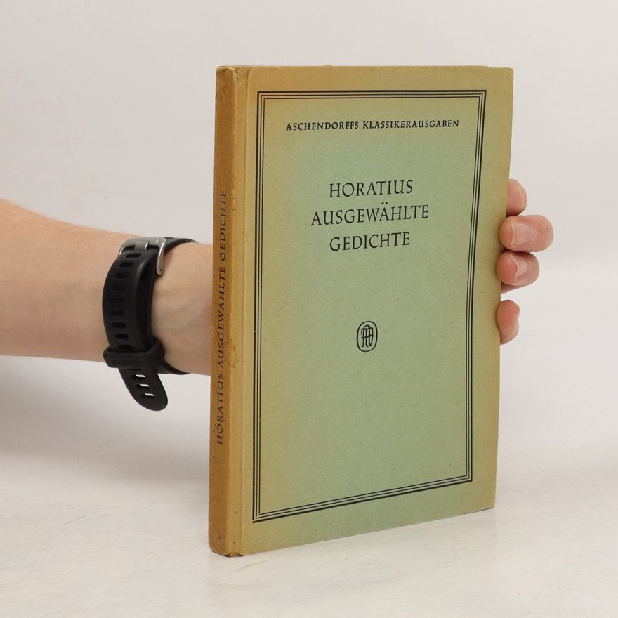 Quintus Flaccus Horatius Ausgewählte Gedichte