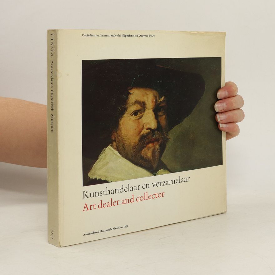 Auteurscollectief Kunsthandelaar en verzamelaar. Art dealer and collector
