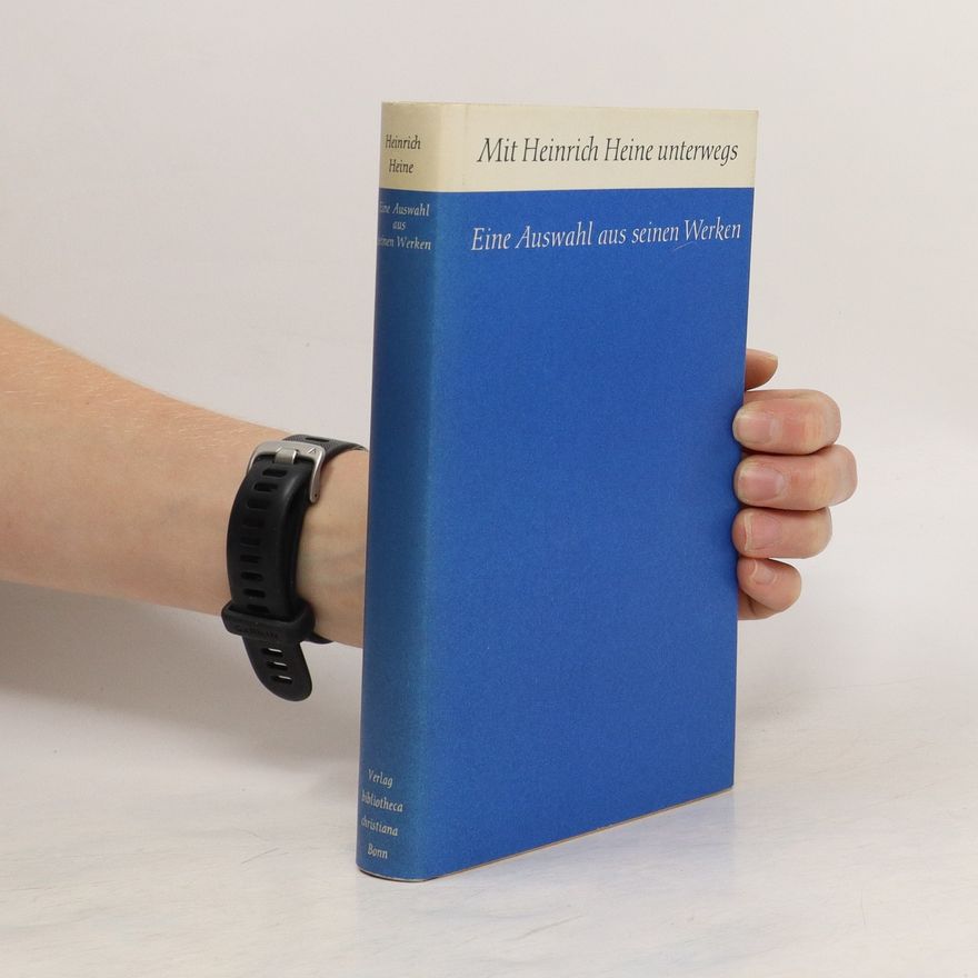 Heinrich Heine Eine Auswahl aus seinen Werken