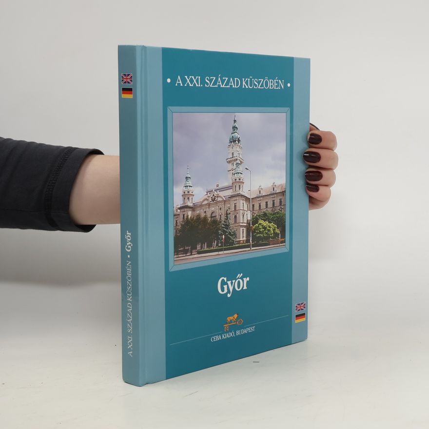 Collectif d'auteurs Győr a XXI. század küszöbén