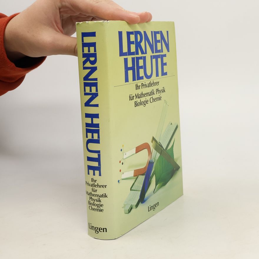Autorenkollektiv Lernen heute. Ihr Privatlehrer für Mathematik, Physik, Biologie, Chemie