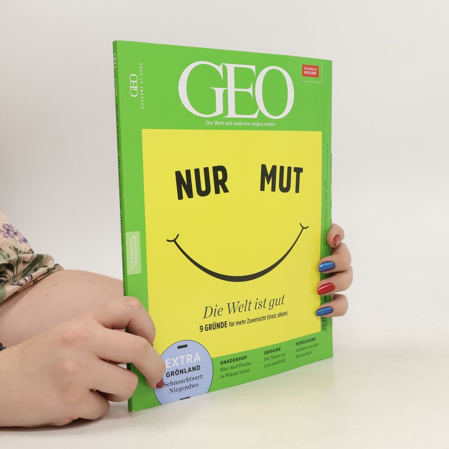 Autorenkollektiv GEO. Die Welt ist gut 01/2023