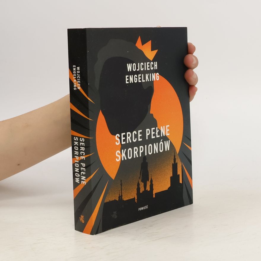 Wojciech Engelking Serce pełne skorpionów