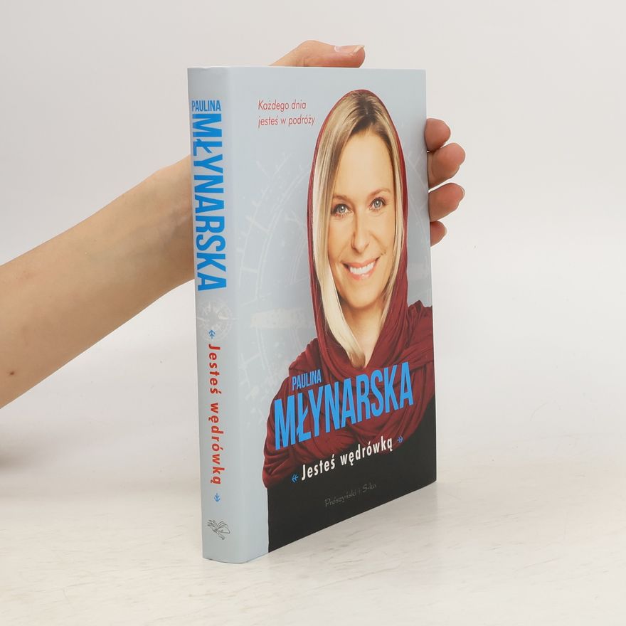 Paulina Młynarska Jesteś wędrówką