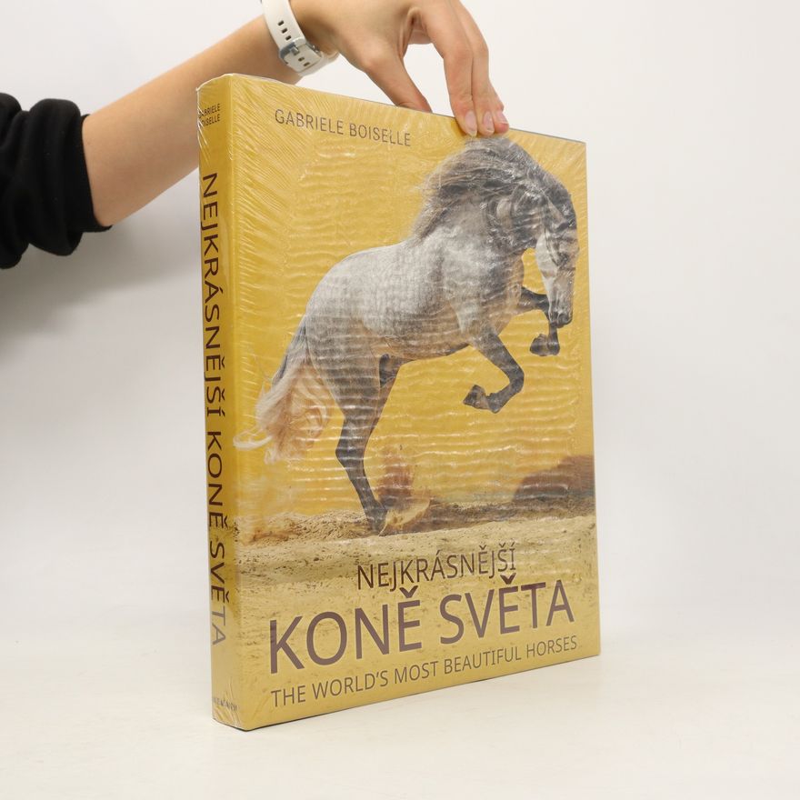 Gabrielle Boiselle Nejkrásnější koně světa