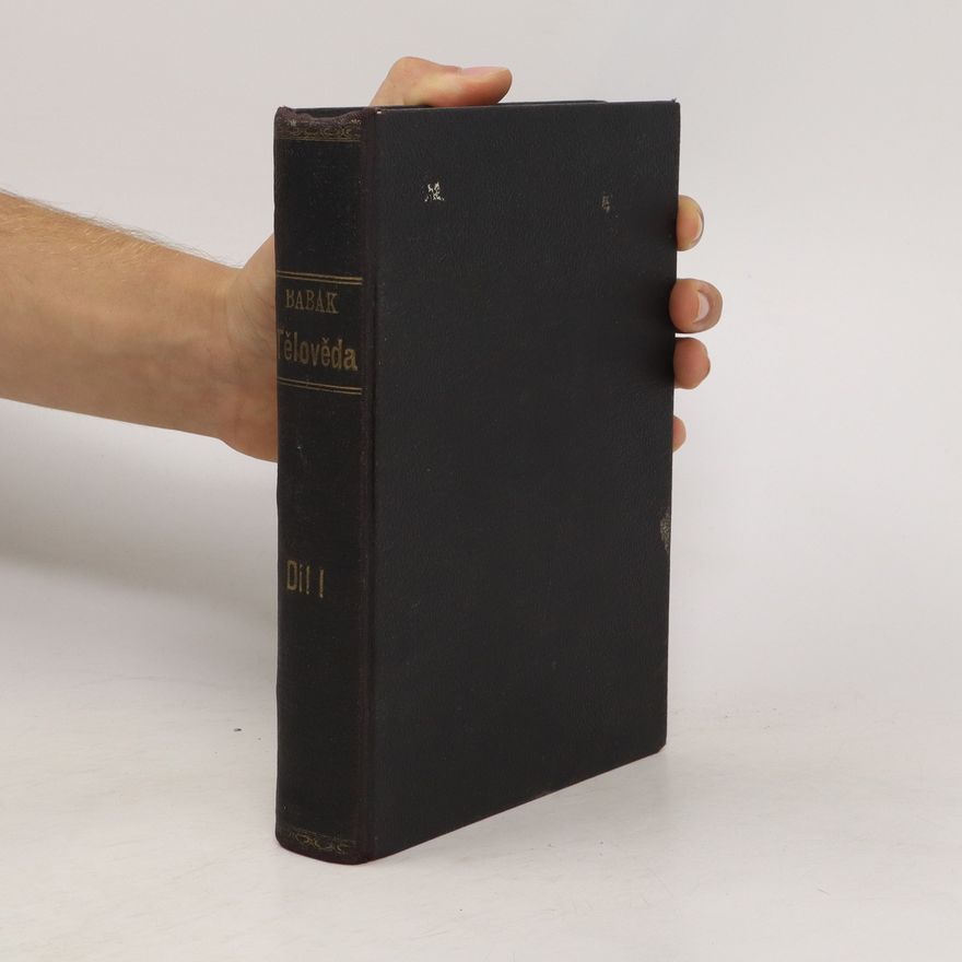 Edward Babák Tělověda. Základy biologie člověka. I. díl