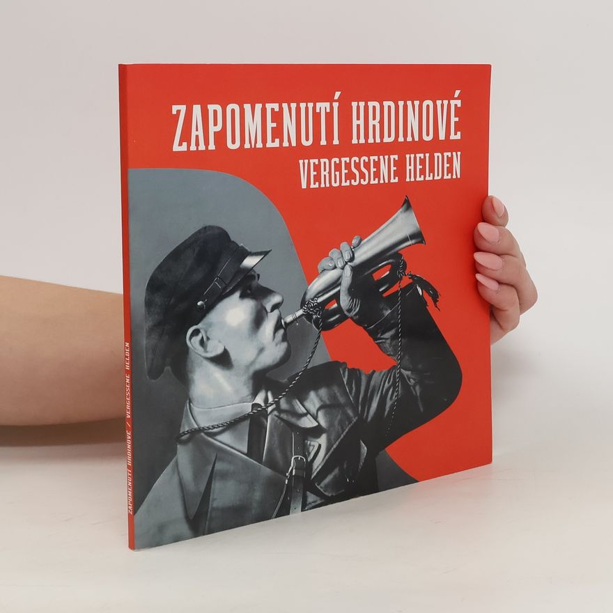 Tomáš Okurka Zapomenutí hrdinové. Němečtí odpůrci nacismu v českých zemíc. Vergessene Helden. Deutsche NS-Gegner in den böhmischen Ländern