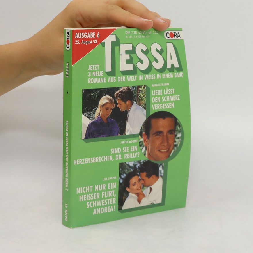 Judith Worthy Tessa. Liebe lässt den Schmerz vergessen/Sind Sie ein Herzensbrecher, Dr. Reilly?/Nicht nur ein heisser flirt, schwester Andrea!
