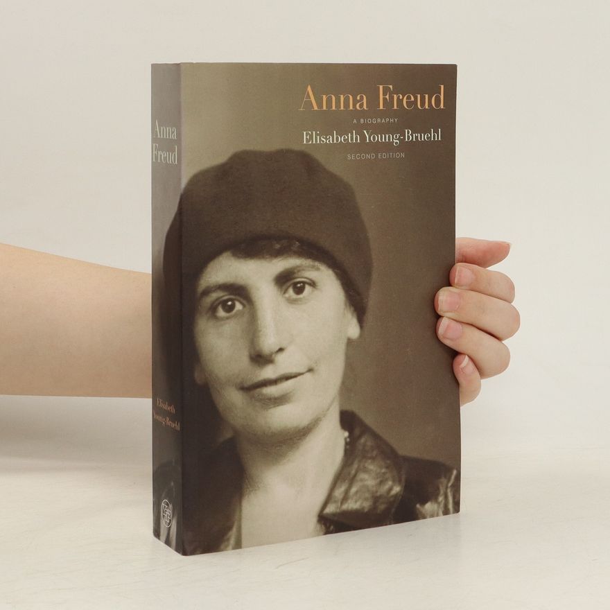 Elisabeth Young Bruehl Anna Freud a biography