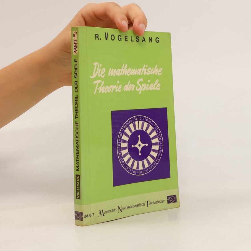 Rudolf Vogelsang Die mathematische Theorie der Spiele