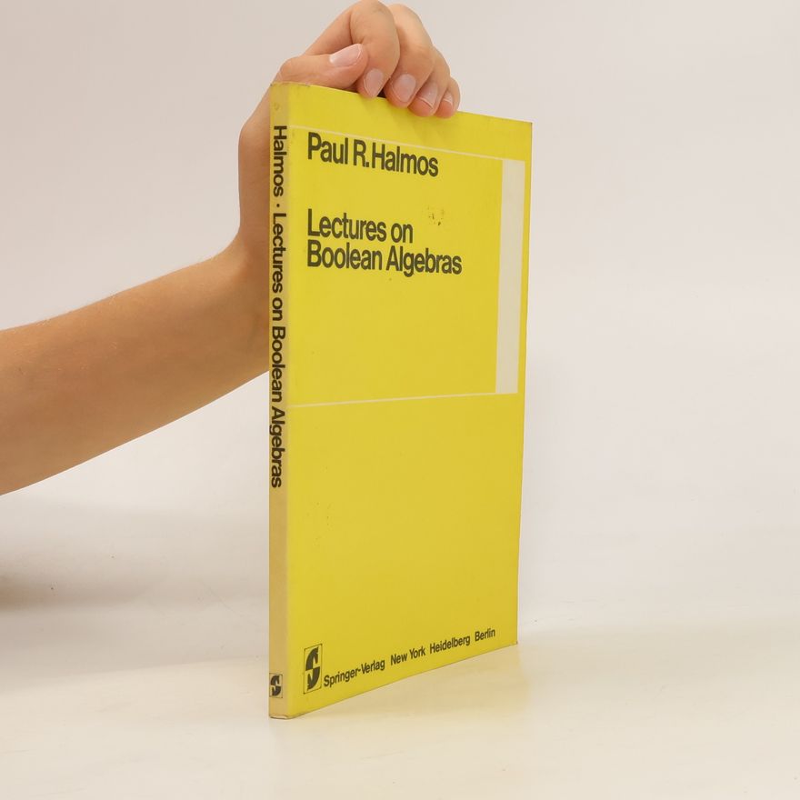Paul Halmos Lectures on Boolean algebras
