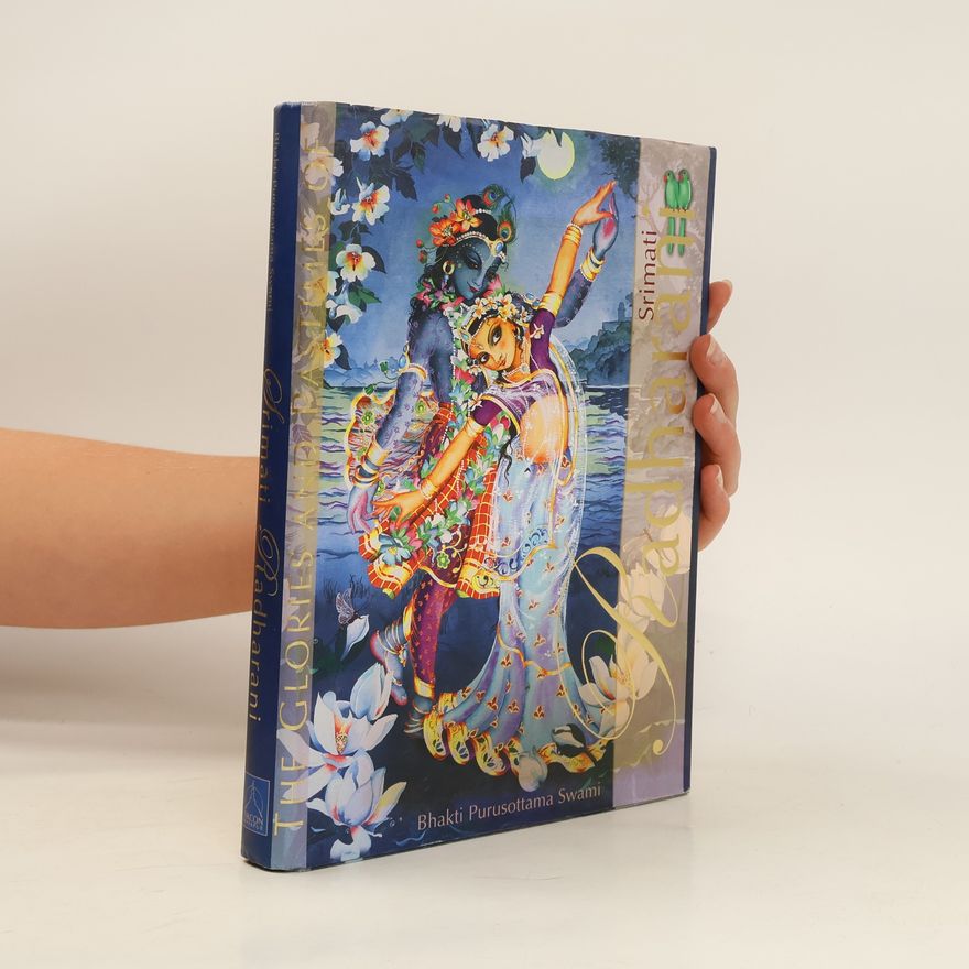 Bhakti Purusottama Swami The Glories and Pastime of Srimati Radharani