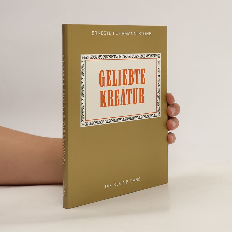 Erneste Fuhrmann-Stone Geliebte Kreatur