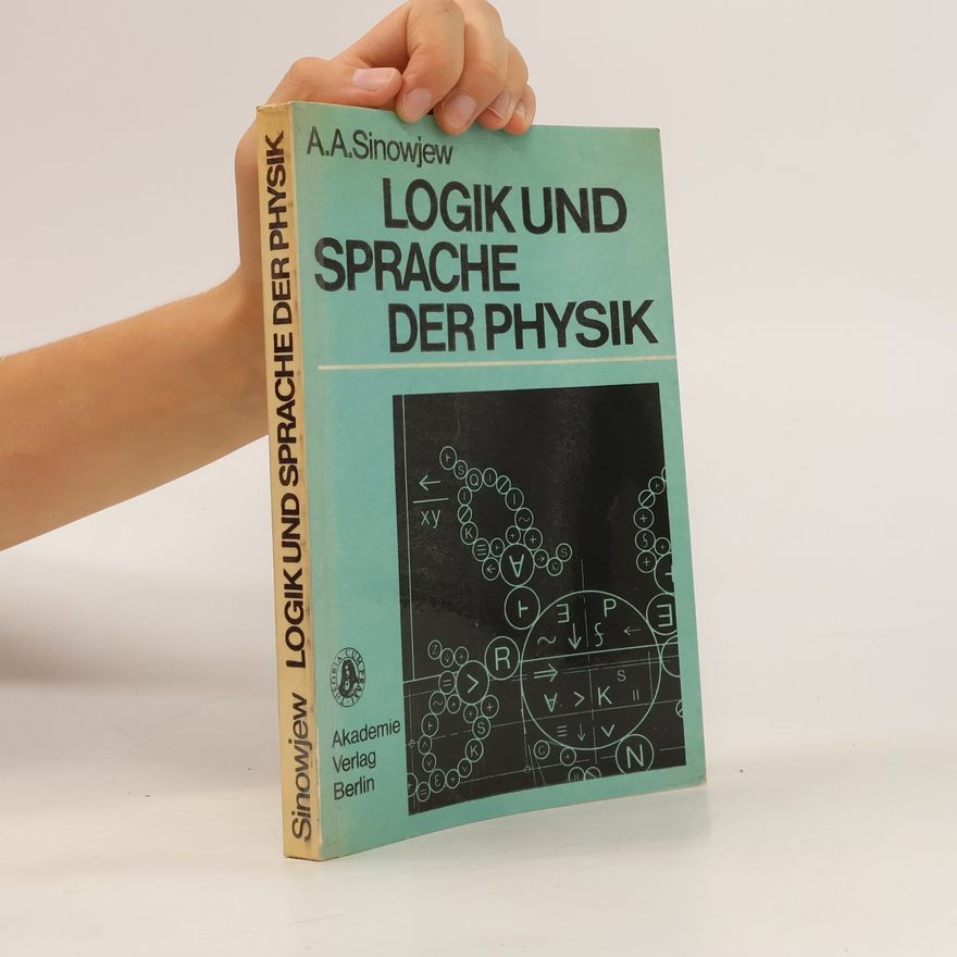 A A Sinowjew Logik und Sprache der Physik