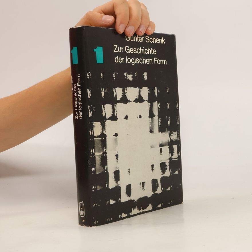 Günter Schenk Zur Geschichte der logischen Form 1