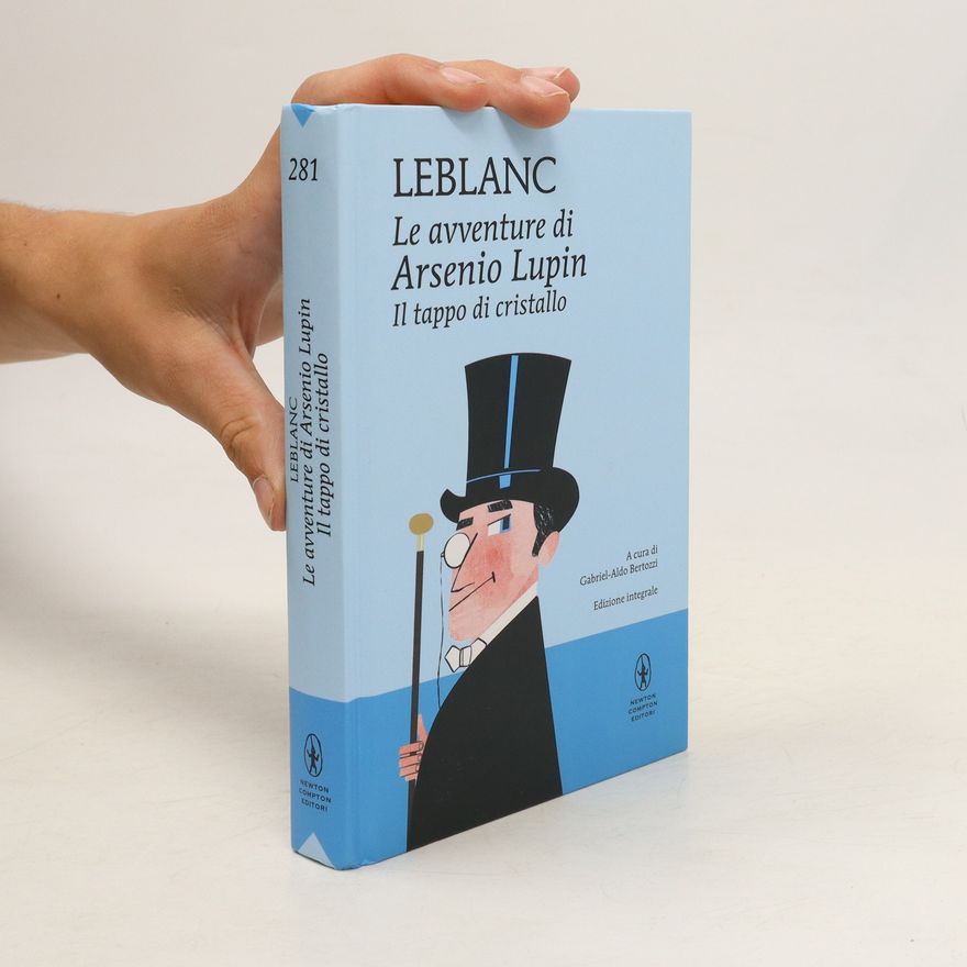 Maurice Leblanc Le avventure di Arsenio Lupin. Il tappo di cristallo