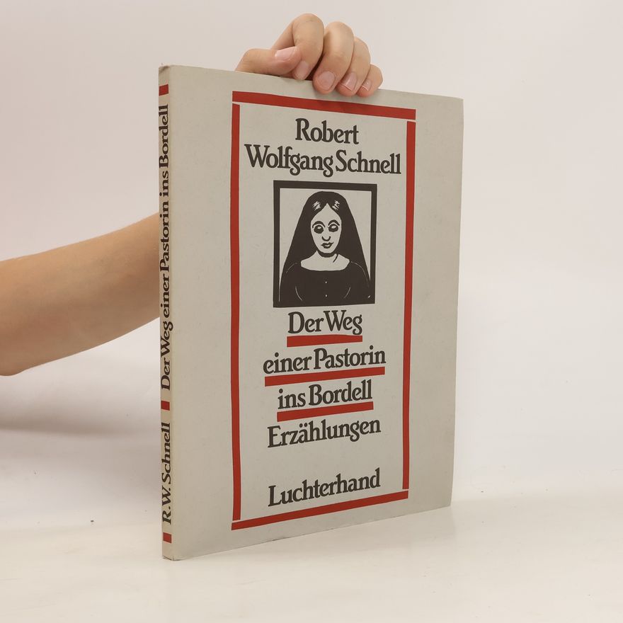 Robert Wolfgang Schnell Der Weg einer Pastorin ins Bordell