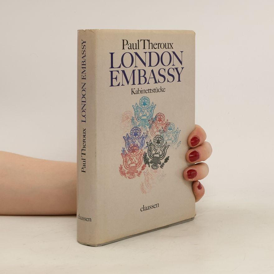 Paul Theroux London Embassy