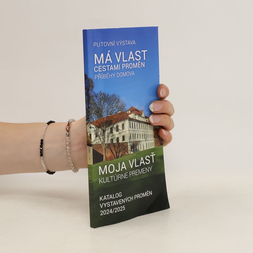 Kolektiv autorů Má vlast. Cestami proměn. Moja vlasť. Kultúrne premeny
