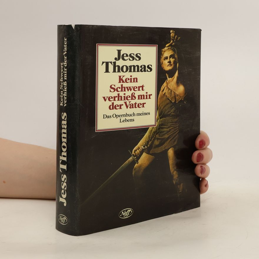 Jess Thomas Kein Schwert verhieß mir der Vater