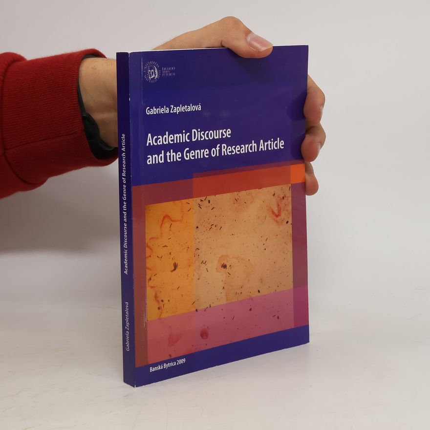 Gabriela Zapletalová Academic Discourse and the Genre of Research Article