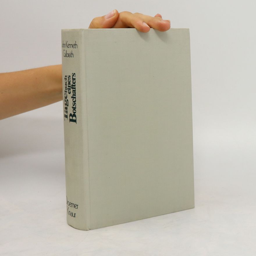 John Kenneth Galbraith Tagebuch eines Botschafters