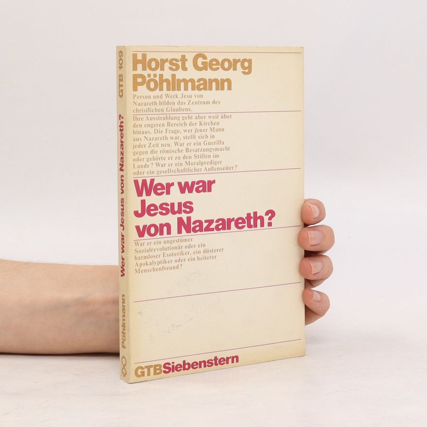 Horst Georg Pöhlmann Wer war Jesus von Nazareth ?