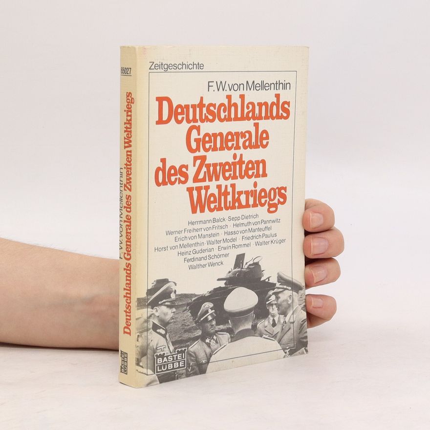 Friedrich W. von Mellenthin Deutschlands Generale des Zweiten Weltkriegs