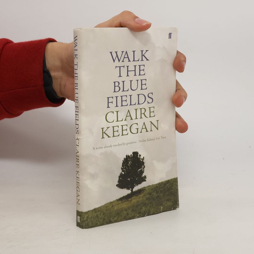 Claire Keegan Walk the Blue Fields
