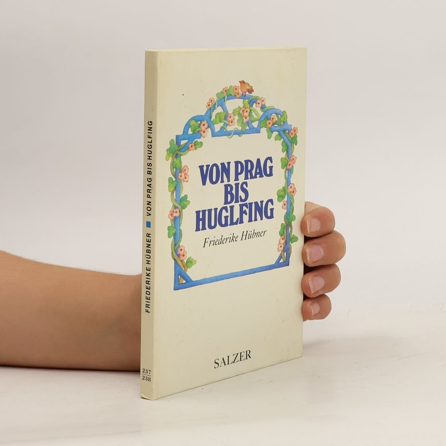 Friederike Hübner Von Prag bis Huglfing