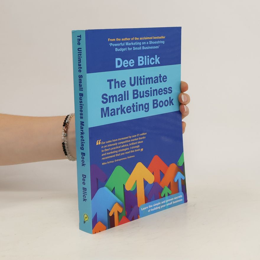Dee Blick The ultimate small business marketing book