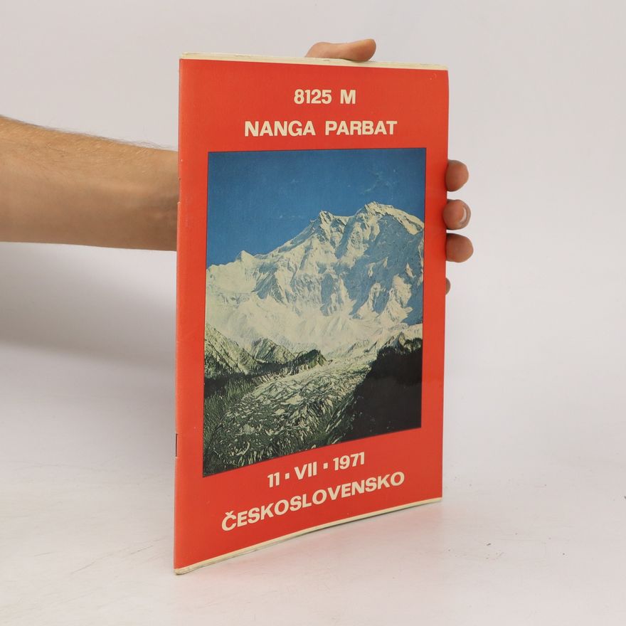 Autorenkollektiv 8125 m Nanga Parbat. 11. VII. 1971 Československo
