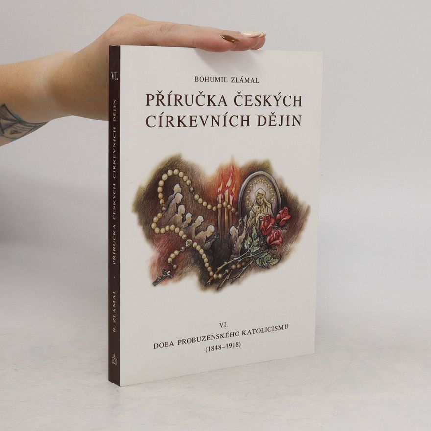 Bohumil Zlámal Příručka českých církevních dějin VI.