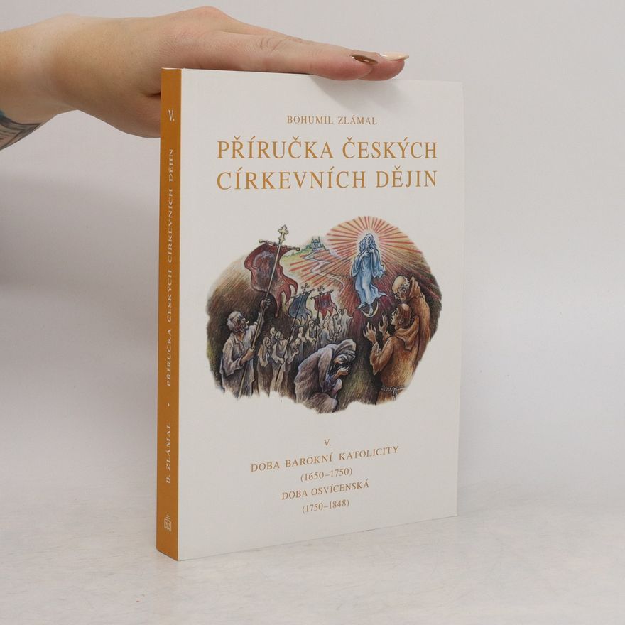 Bohumil Zlámal Příručka českých církevních dějin V.