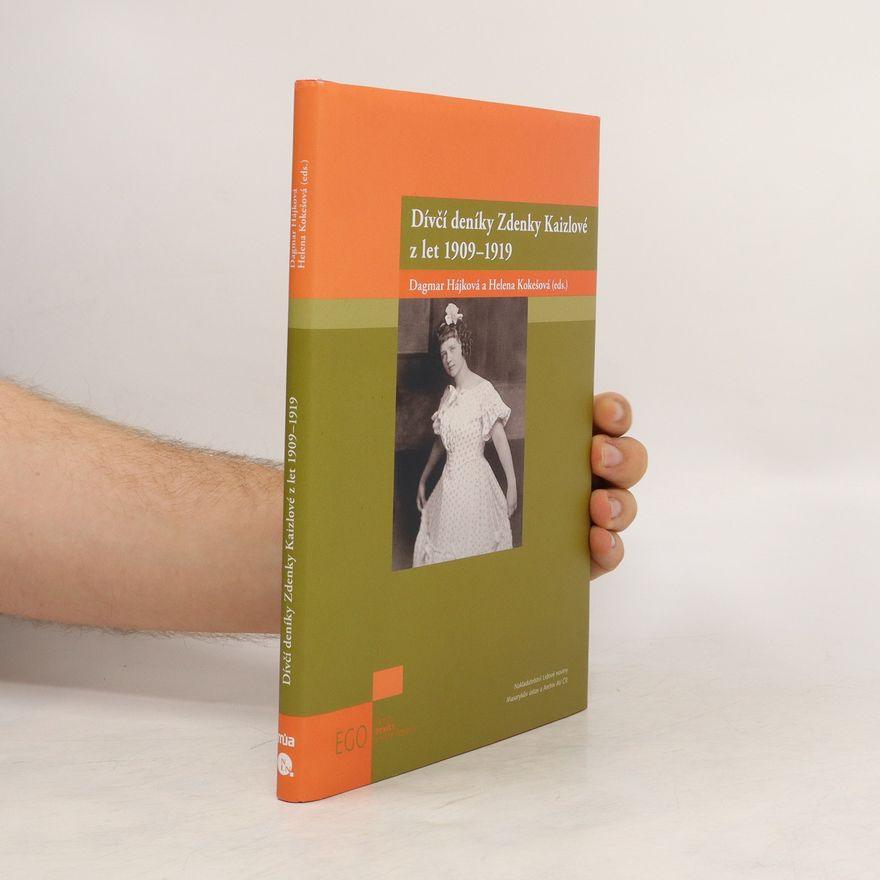 Dagmar Hájková Dívčí deníky Zdenky Kaizlové z let 1909 - 1919
