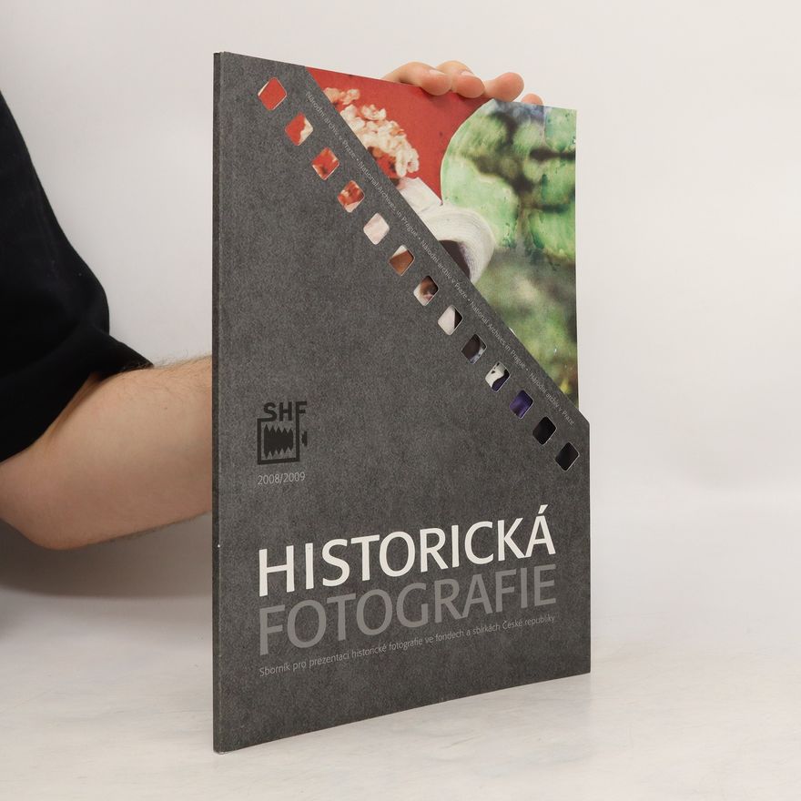 Kolektiv autorů Historická fotografie 2008/2009. Sborník pro prezentaci historické fotografie ve fondech a sbírkách České republiky