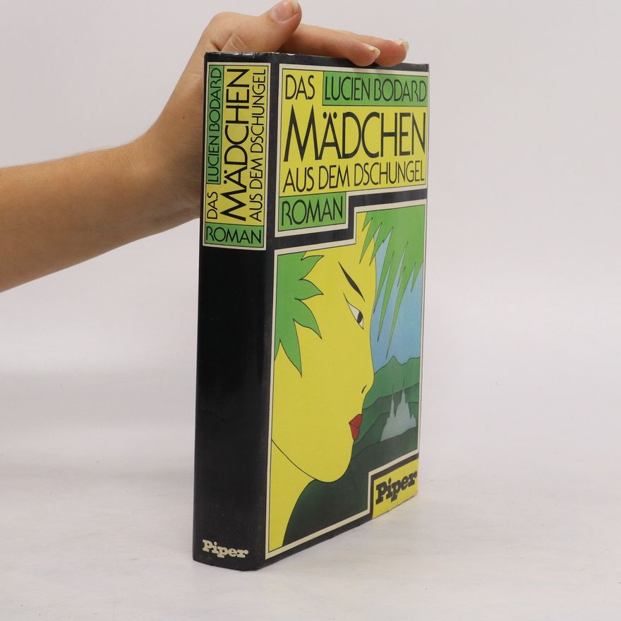 Lucien Bodard Das Mädchen aus dem Dschungel