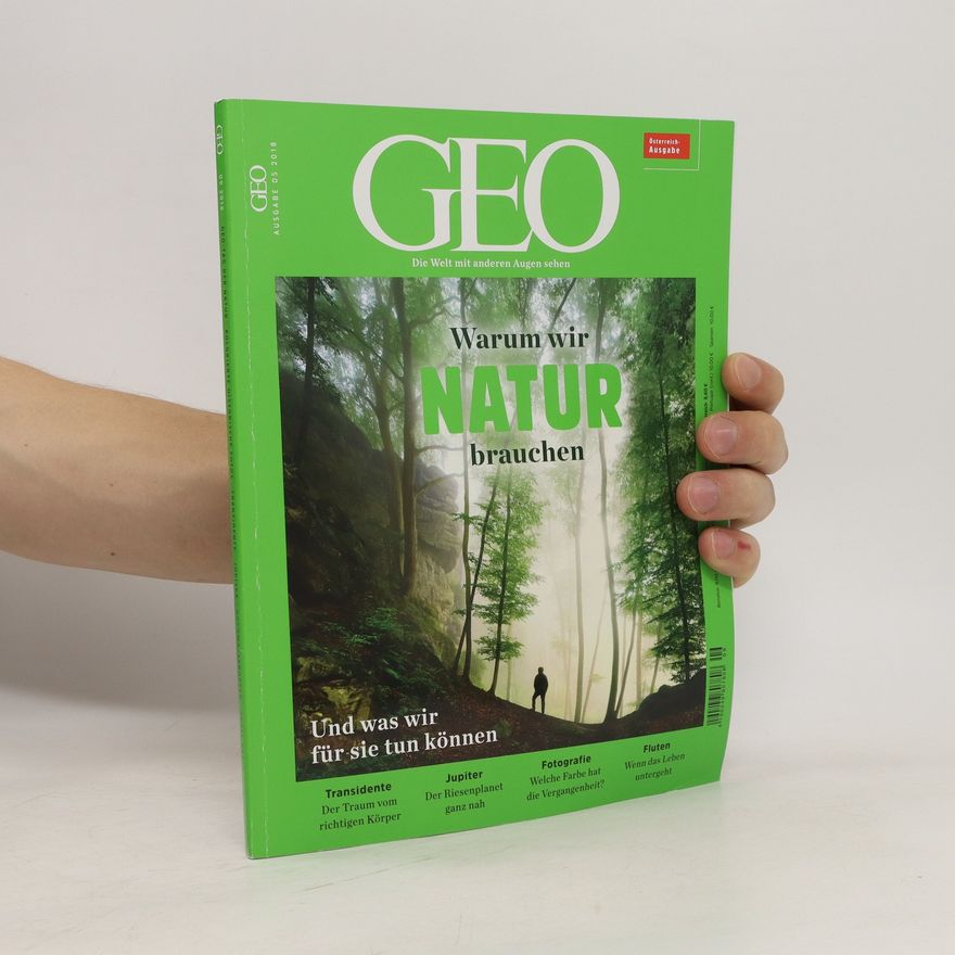 Kolektiv autorů GEO 05/2018. Warum wir Natur brauchen