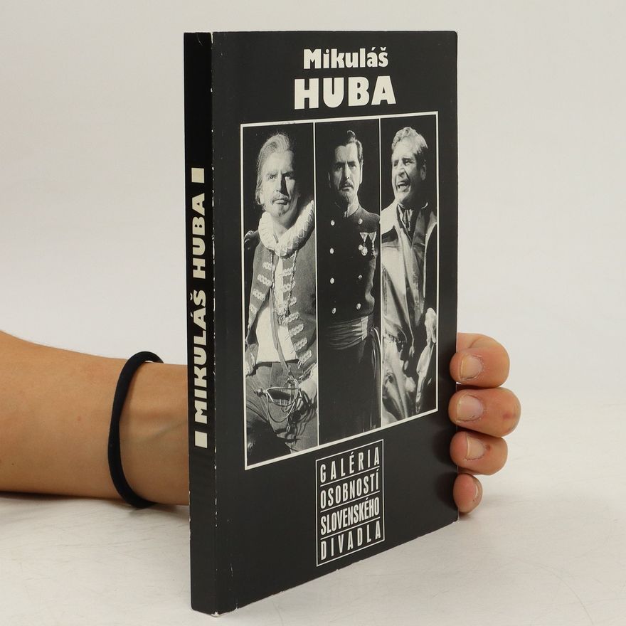 Dagmar Podmaková Mikuláš Huba : herec poetickej duše