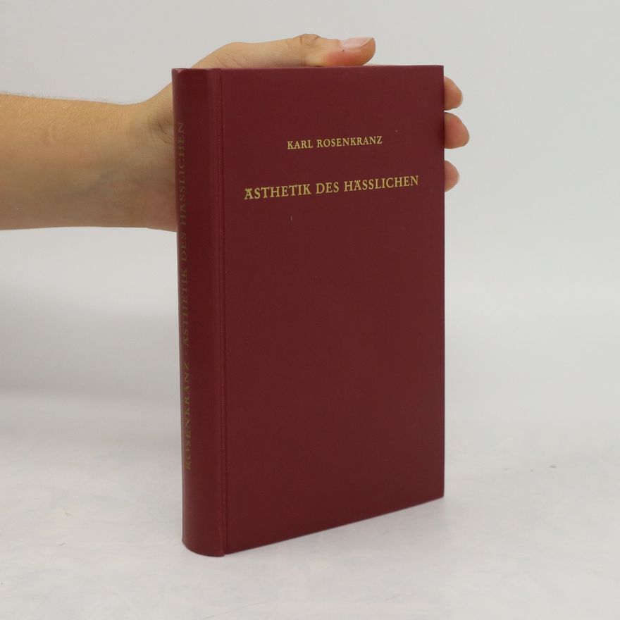 Karl Rosenkranz Ästhetik des Hässlichen