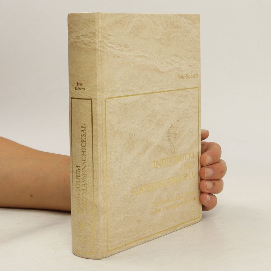 Jane Roberts Individuum und Massenschicksal