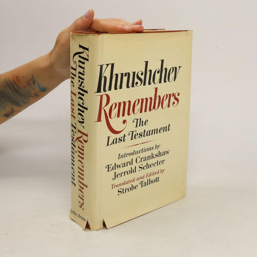 Nikita Sergeevich Khrushchev Khrushchev Remembers; the Last Testament