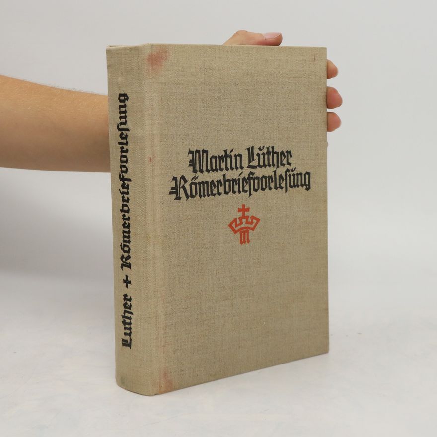 Martin Luther Vorlesung über den Römerbrief 1515/1516